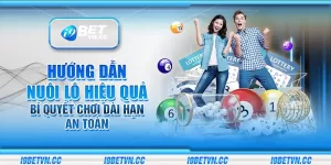 Hướng dẫn nuôi lô hiệu quả – Bí quyết chơi dài hạn an toàn