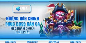 Hướng dẫn chinh phục boss bắn cá – Mẹo ngắm chuẩn từng phát