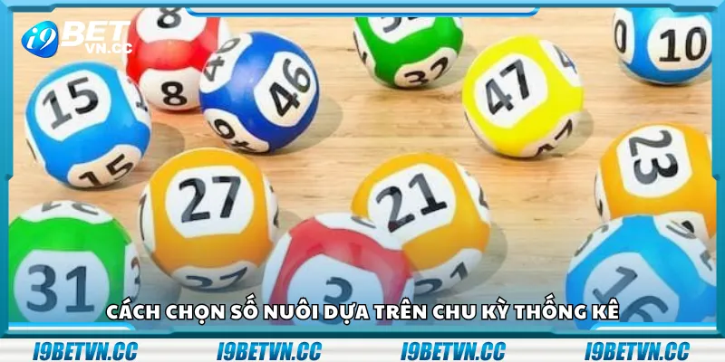 Cách chọn số nuôi dựa trên chu kỳ thống kê