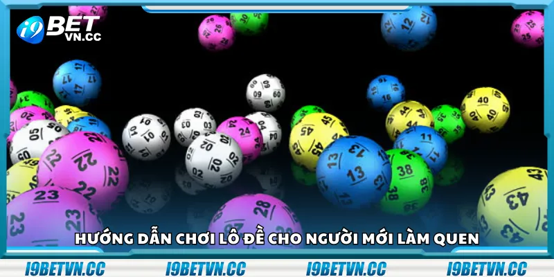 Hướng dẫn chơi lô đề cho người mới làm quen