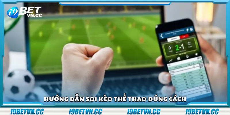 Hướng dẫn soi kèo thể thao đúng cách
