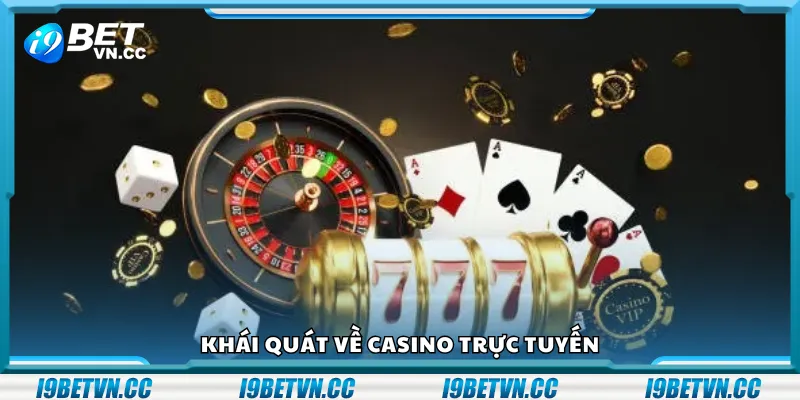 Khái quát về casino trực tuyến