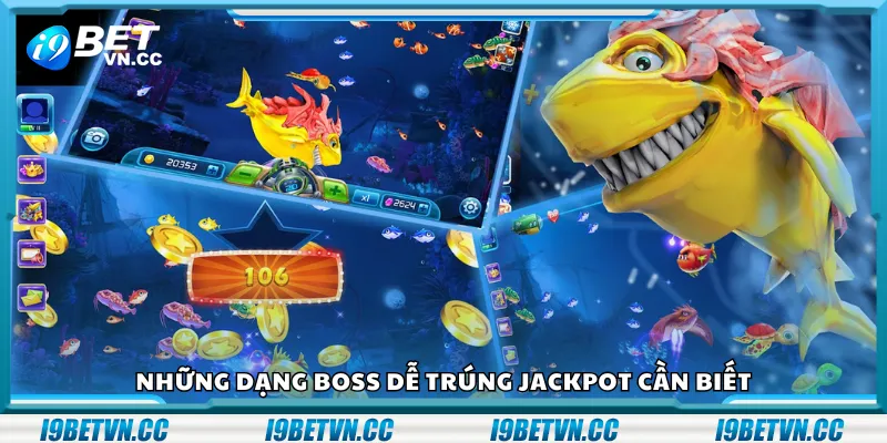 Những dạng boss dễ trúng jackpot cần biết