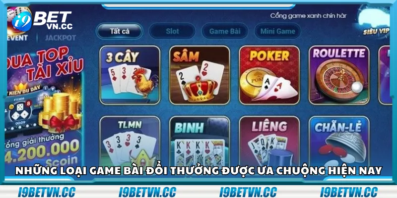 Những loại game bài đổi thưởng được ưa chuộng hiện nay