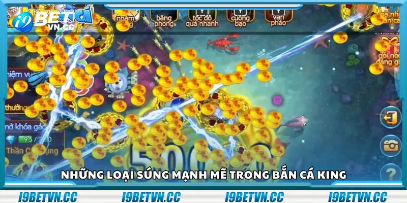 Những loại súng mạnh mẽ trong Bắn Cá King