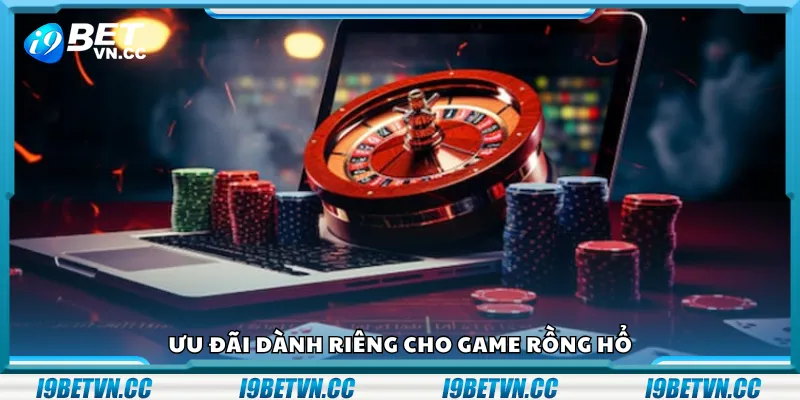 Ưu đãi dành riêng cho game Rồng Hổ